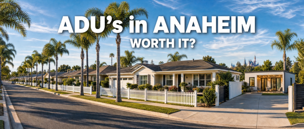 ANAHEIM ADU'S ARE THEY WORTH IT?